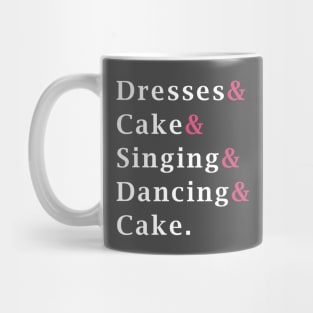 Dresses and Cake and Singing and Dancing and Cake - Mean Girls the Musical Mug